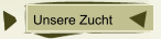 Unsere Zucht